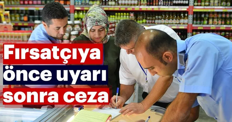 Fırsatçıya önce uyarı sonra ceza