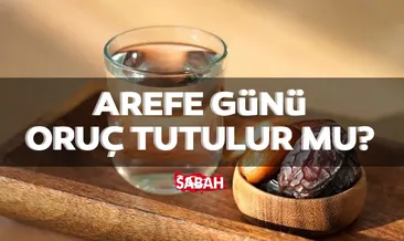 Arefe günü oruç tutulur mu? Kurban Bayramı Arefe günü oruç tutmak sevap mı, fazileti nedir? İşte Diyanet açıklaması!