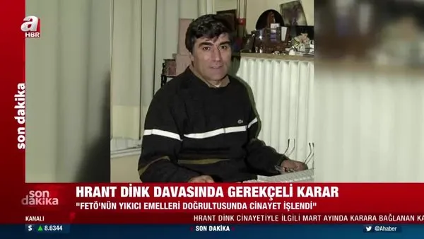 SON DAKİKA: Hrant Dink davasında gerekçeli karar açıklandı!