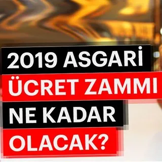 Son dakika: 2019 Ocak asgari ücrete zam ne kadar, kaç TL olacak? Asgari ücrete yapılacak zam ile detaylar burada!