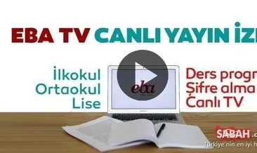 TRT EBA CANLI İZLE! EBA TV ilkokul, ortaokul, lise ders programı! 21 Nisan Salı EBA girişi ile ders izle!