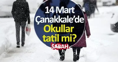 Çanakkale’de yarın okullar tatil mi? 14 Mart Pazartesi okullar tatil olacak mı, Çanakkale Valiliği’nden kar tatili açıklaması geldi mi?