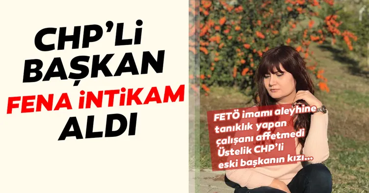 CHP’li başkan fena intikam aldı!