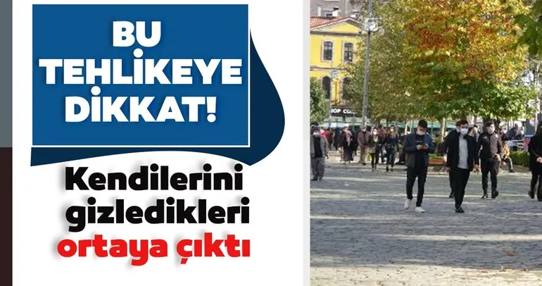 Son dakika haberi: Trabzon’da, ’kendini gizleyen temaslı’ tehlikesi