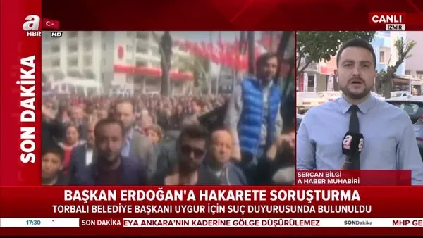 Başkan Erdoğan'a hakarete soruşturma! Torbalı Belediye Başkanı Uygur'a suç duyurusu