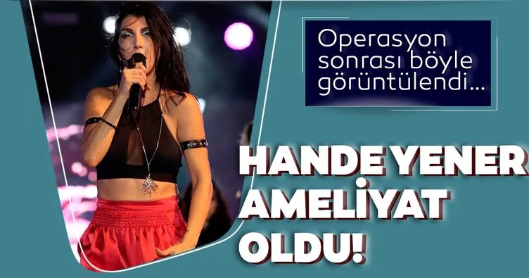 Son dakika haberler: Hande Yener ameliyat oldu!