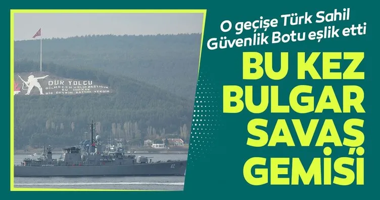 Bulgar savaş gemisi ’Verni’ Çanakkale Boğazı’ndan geçti