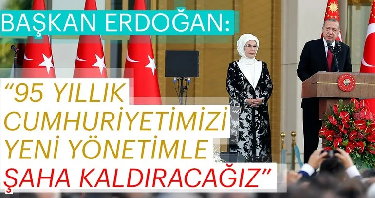 Başkan Erdoğan: 95 yıllık cumhuriyetimizi yeni sistemle şaha kaldıracağız