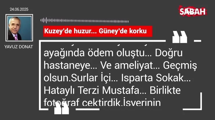 Yavuz Donat | Kuzey'de huzur... Güney'de korku