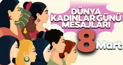 8 Mart Dünya Kadınlar Günü mesajları 2024 derlemesi: En güzel, farklı, kurumsal 8 Mart Kadınlar Günü mesajları ve sözleri