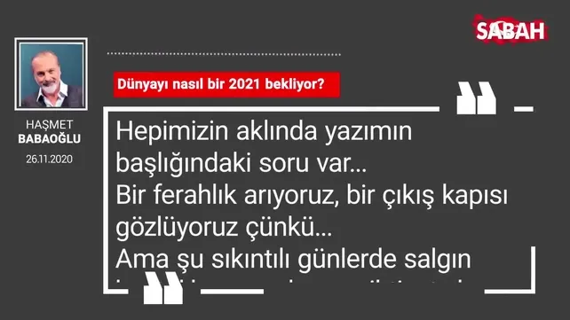Haşmet Babaoğlu 'Dünyayı nasıl bir 2021 bekliyor?'