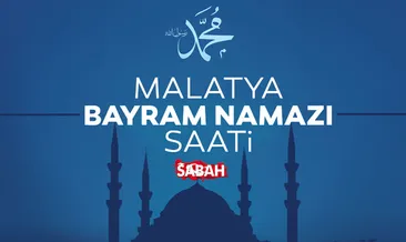 Malatya’da bayram namazı saat kaçta? 2026 Diyanet ile Malatya bayram namazı saati