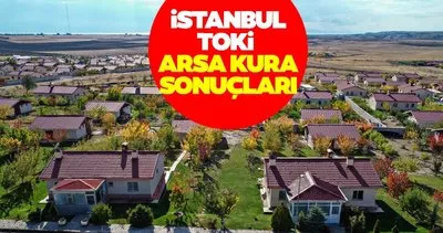 SON DAKİKA: TOKİ arsa İstanbul kura sonuçları açıklanıyor: TOKİ kura sonuçları sorgulama ekranı arsalar için yarın açılıyor
