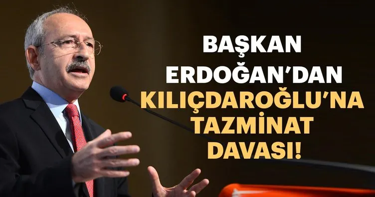 Son dakika: Başkan Erdoğan’dan Kılıçdaroğlu’na dava
