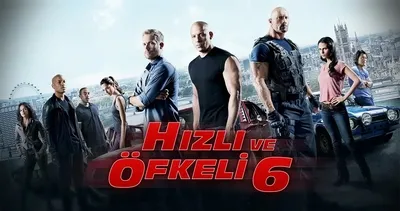 Hızlı ve Öfkeli 6 konusu nedir ve oyuncuları kimler? Bu akşam yayında!