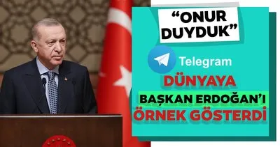 Son dakika: Telegram dünyaya Erdoğan’ı örnek verdi: Onur duyduk...