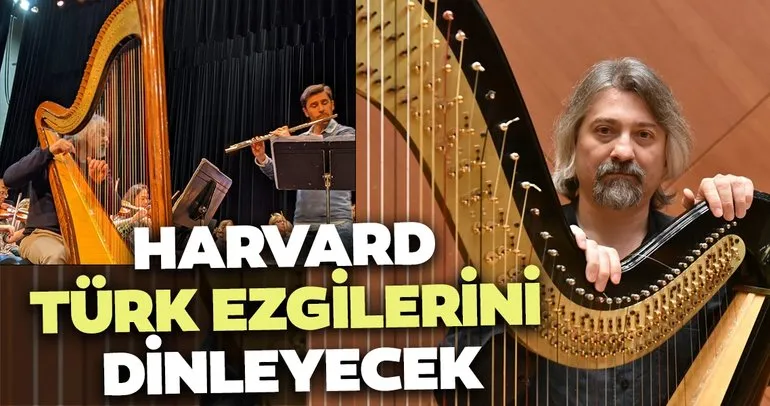 Harvard’da Anadolu ve Batı ezgileri, iki Türk sanatçının arp ve flütünden yankılanacak