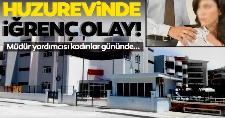 SON DAKİKA: İzmir’deki huzurevinde iğrenç olay! Kadın bakım görevlisini taciz etti!
