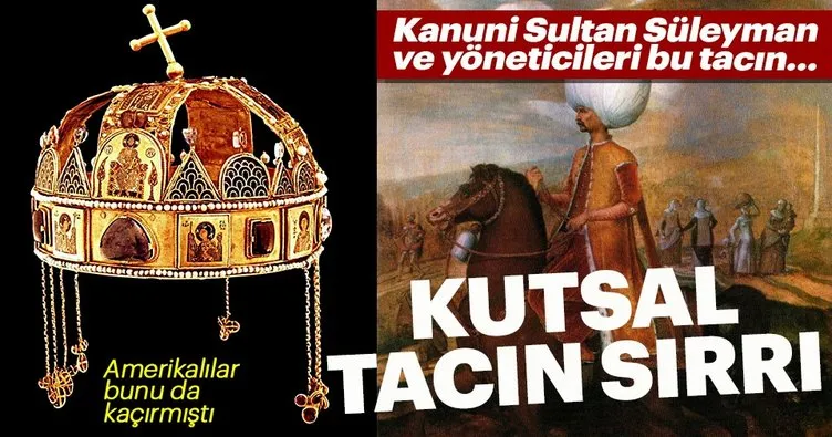 Sultan Süleyman’ın Elinden Kutsal Taç