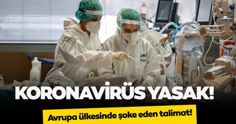 Belediye başkanından şaşkına çeviren talimat: Koronavirüs o ülkede yasak!