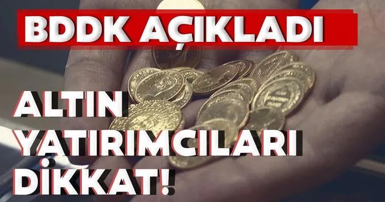 BDDK’dan son dakika gram altın açıklaması