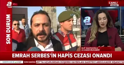 Emrah Serbes’in cezası onandı