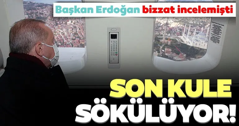 Başkan Erdoğan bizzat incelemişti! Çamlıca’daki son kule de sökülüyor