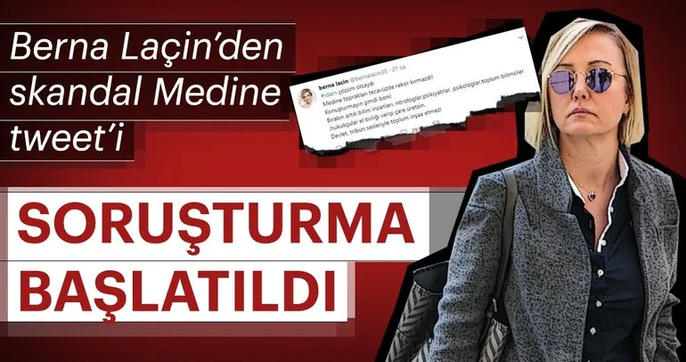 Berna Laçin’in ‘Medine’ tweeti hakkında soruşturma başlatıldı