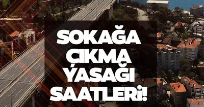 Sokağa çıkma yasağı olan iller listesi duyuruldu: İstanbul, Ankara, İzmir’de hafta içi ve hafta sonu sokağa çıkma yasağı var mı, yasak olan iller hangileri?