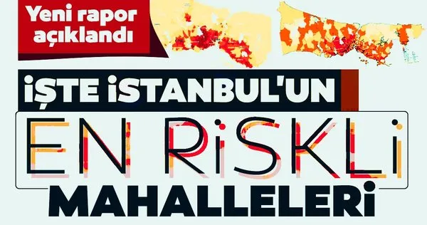 Son Dakika Haberleri Corona Virus Raporu Aciklandi Iste Istanbul Un En Riskli Mahalleleri Galeri Turkiye