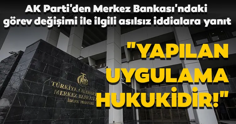 AK Parti’den Merkez Bankası’ndaki görev değişimi ile ilgili flaş açıklama