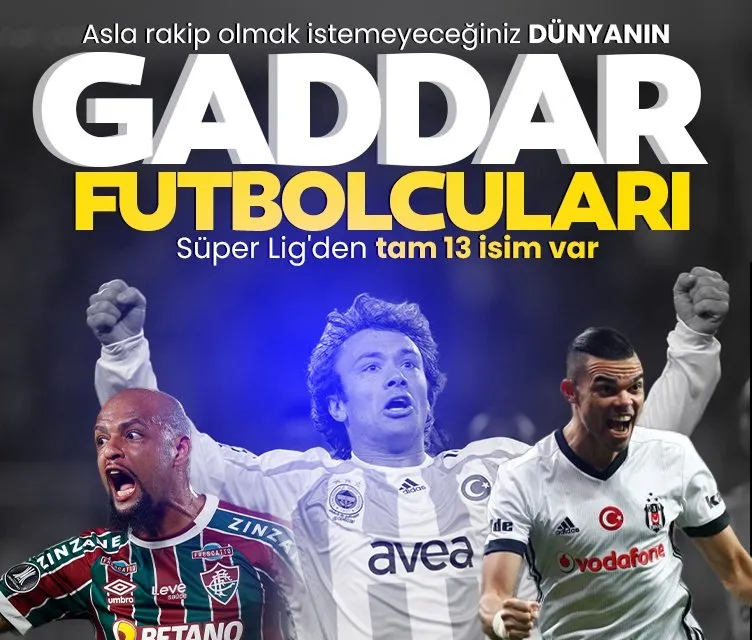 Dünyanın en gaddar 40 futbolcusu! Fenerbahçe ve Galatasaray’ın efsaneleri de listede