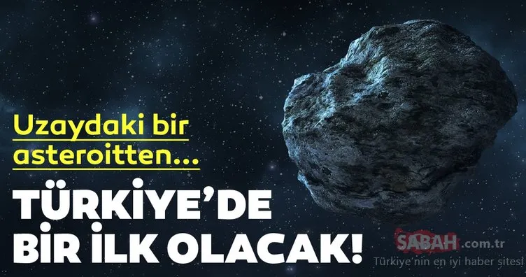 Türkiye’de bir ilk olacak! Uzaydaki bir asteroitten getirilen parçalar...