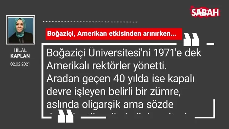Hilal Kaplan | Boğaziçi, Amerikan etkisinden arınırken...