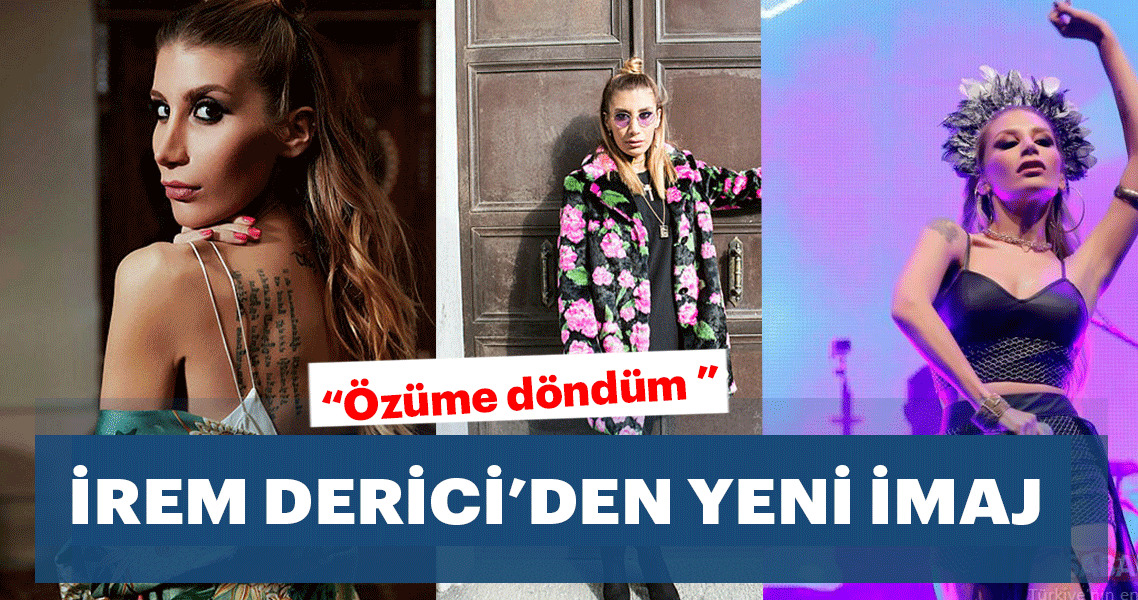 irem derici den yeni imaj magazin haberleri