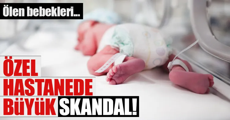 Özel hastanede bebek skandalı!