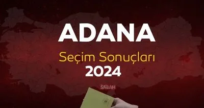 Adana seçim sonuçları! YSK Adana yerel seçim sonuçları 2024 ile partilerin oy oranları