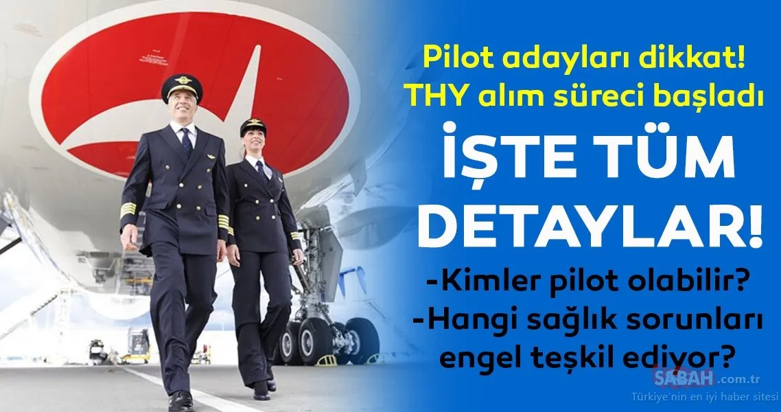 Thy Nin Pilot Ilanina Yogun Ilgi Kimlerin Pilot Olamayacagi Aciklandi Galeri Ekonomide Bugun