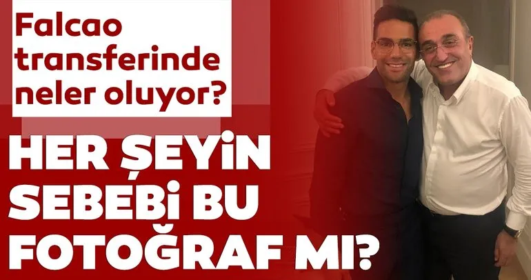 Galatasaray’da Falcao transferinde problem; Abdurrahim Albayrak’ın çektirdiği o fotoğraf mı?