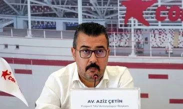 Antalyaspor Başkanı Aziz Çetin: Hedefimiz, ligi ilk 5’te bitirmek