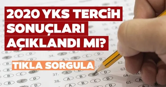 yks tercih sonuclari 2020 ne zaman