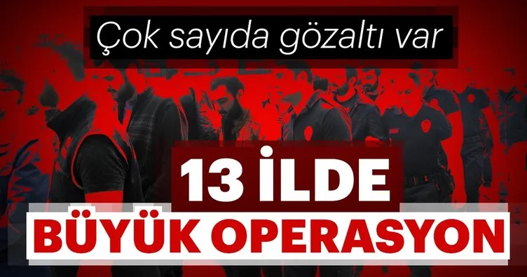 Adana merkezli 13 ilde FETÖ operasyonu: Çok sayıda gözaltı var