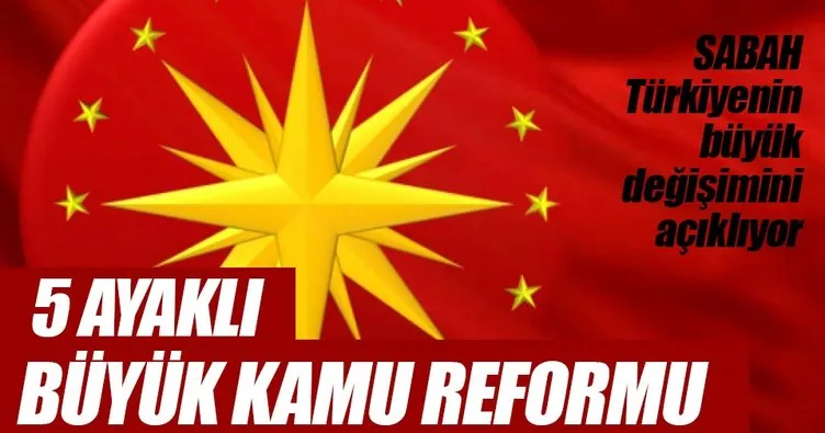 5 ayaklı büyük kamu reformu