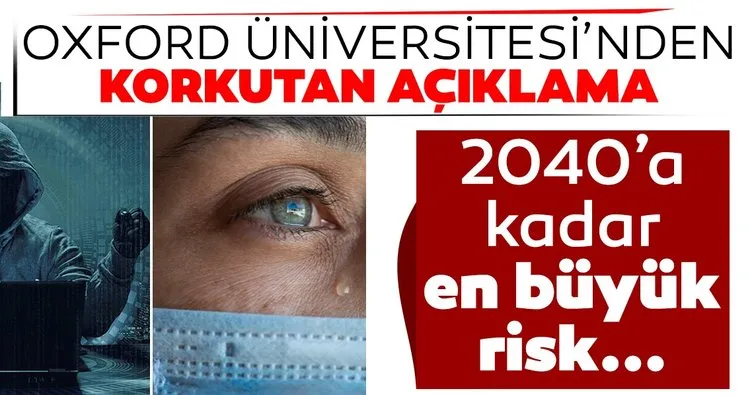 Son dakika haberi: Oxford Üniversitesi’nden korkutan açıklama: 2040 yılına kadar dünyadaki en büyük risk...