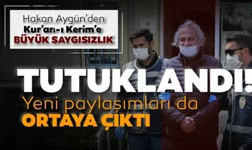 Eski Halk TV Genel Yayın Yönetmeni Hakan Aygün tutuklandı! Kuran-ı Kerim’e hakaret ettiği yeni paylaşımlar ortaya çıktı!