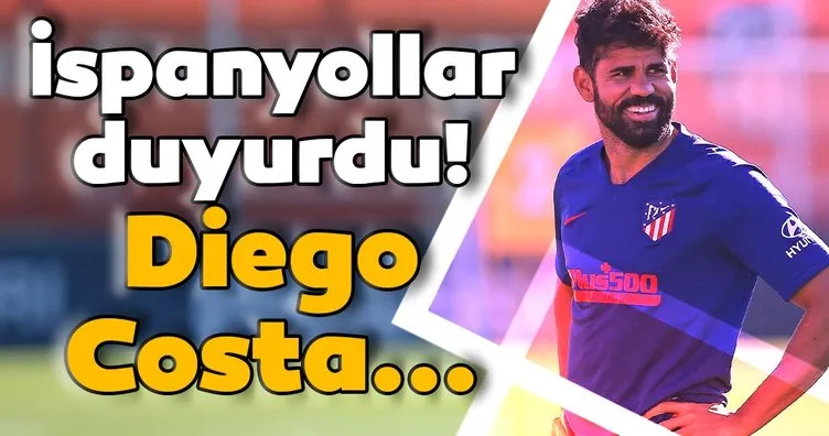 İspanyollar Diego Costa’yı duyurdu! Fenerbahçe ve Galatasaray...