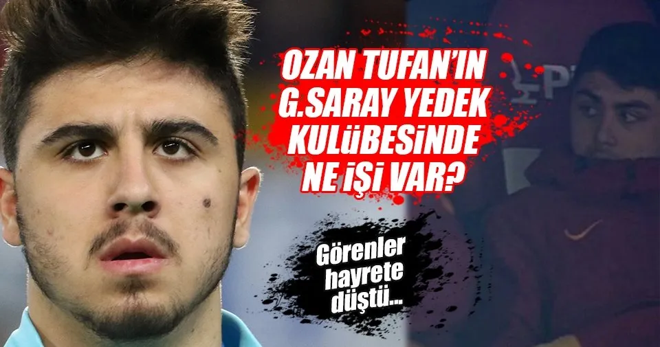 Ozan Tufan Galatasaray Yedek Kulubesinde Spor Haberleri