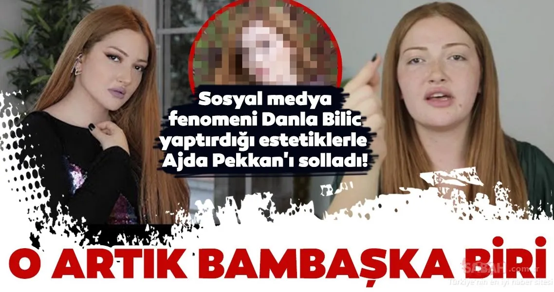 Danla Bilic estetiğin dozunu kaçırdı! Danla Bilic’in bu hali bildiğiniz