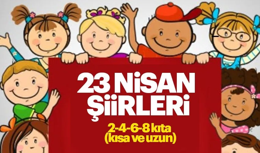 23 Nisan Siirleri Burada 2 4 6 8 Kita 23 Nisan 2018 Ulusal Egemenlik Ve Cocuk Bayrami Siirleri Galeri Turkiye