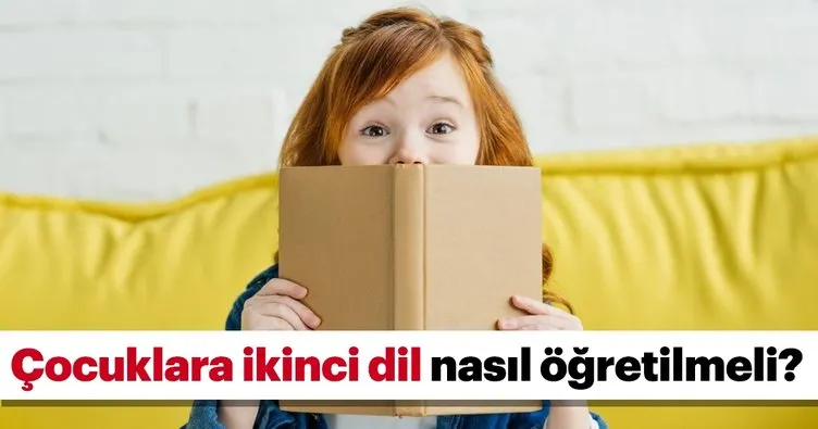 Çocuklara ikinci dil nasıl öğretilmelidir?